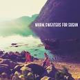 The Musical Saga of Warm Sweaters For Susan